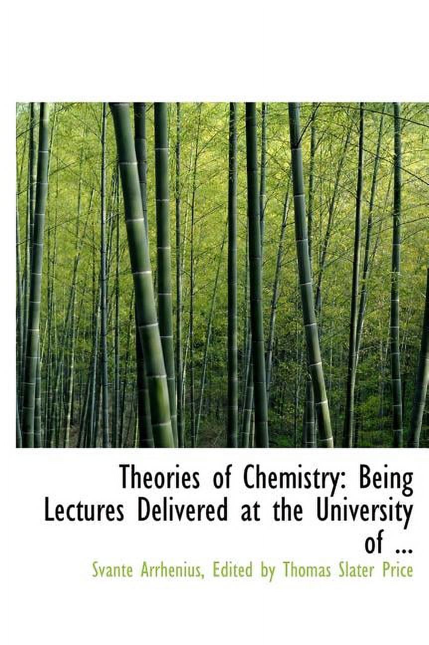 Theories of Chemistry: Being Lectures Delivered at the University of ... (Hardcover)