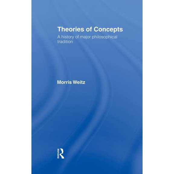 Theories of Concepts: A History of the Major Philosophical Traditions