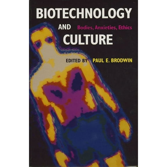 Theories of Contemporary Culture Biotechnology and Culture: Bodies, Anxieties, Ethics, (Paperback)