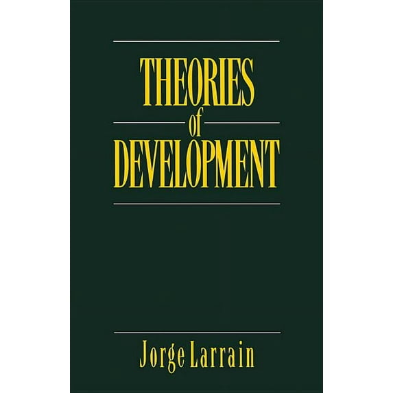 Theories of Development: Capitalism, Colonialism and Dependency (Paperback)