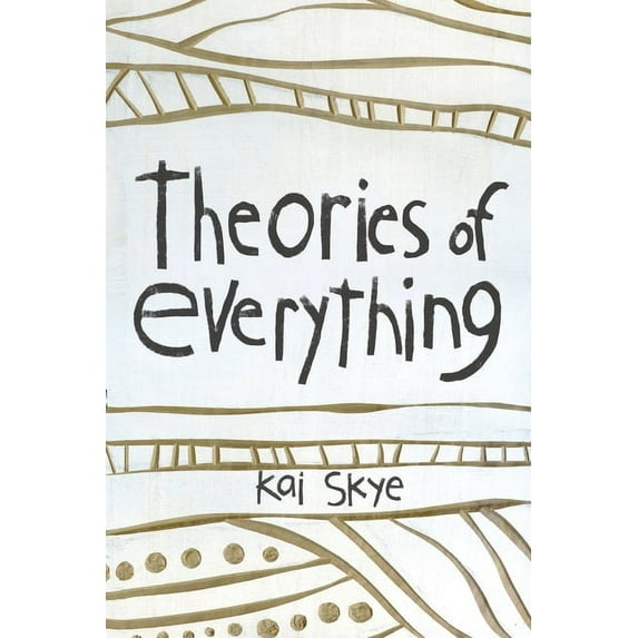 Theories of Everything: Also Some Opinions & A Few Sketchy Facts, (Paperback)