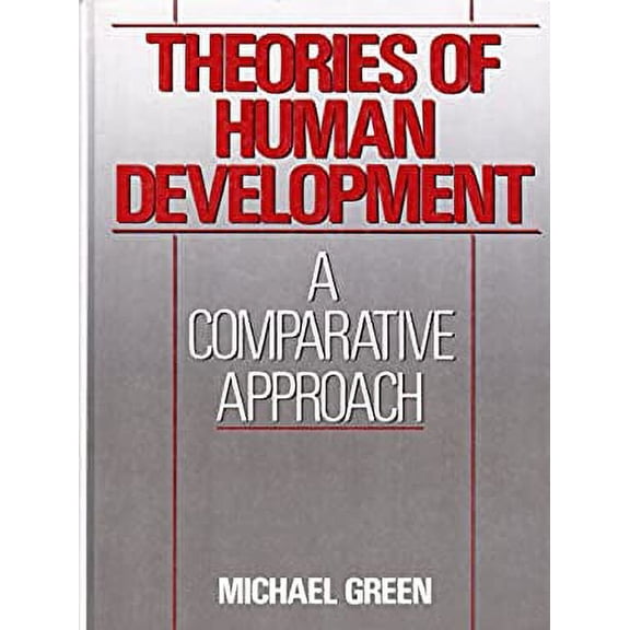 Pre-Owned Theories of Human Development: A Comparative Approach, 9780139146077, 0139146075, Hardcover, First Edition edition