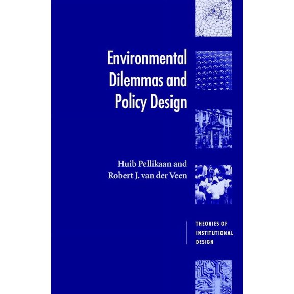 Theories of Institutional Design Environmental Dilemmas and Policy Design, (Paperback)