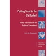 thumbnail image 1 of Theories of Institutional Design Putting Trust in the U.S. Budget: Federal Trust Funds and the Politics of Commitment, (Paperback), 1 of 1
