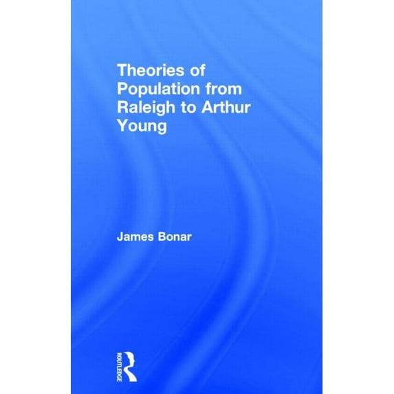 Theories of Population from Raleigh to Arthur Young (Hardcover)