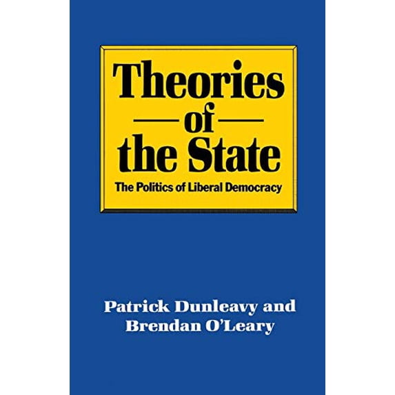 Pre-Owned Theories of the State: The Politics of Liberal Democracy Paperback