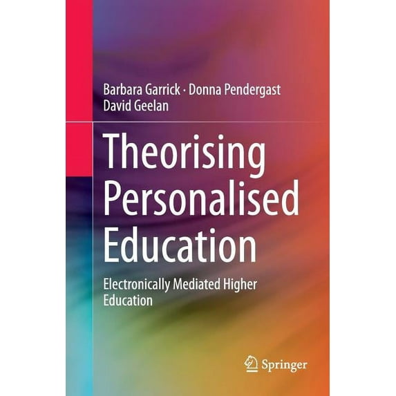 Theorising Personalised Education: Electronically Mediated Higher Education, (Paperback)