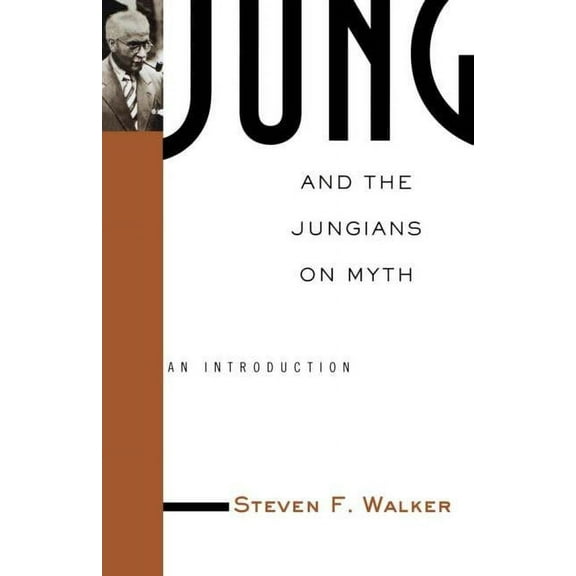 Theorists of Myth Jung and the Jungians on Myth: An Introduction, (Paperback)