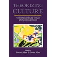 thumbnail image 1 of Theorizing Culture: An Interdisciplinary Critique After Postmodernism, (Paperback), 1 of 1