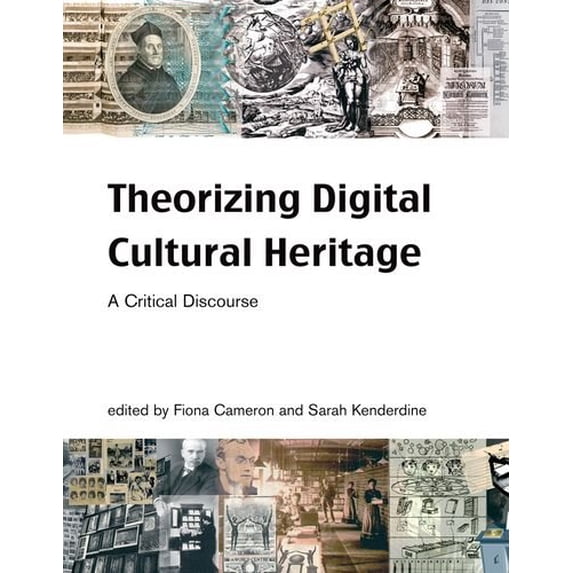 Pre-Owned Theorizing Digital Cultural Heritage : A Critical Discourse (Hardcover) 9780262033534