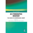 thumbnail image 1 of Theorizing Ethnography An Ethnographic Inventory: Field Devices for Anthropological Inquiry, (Paperback), 1 of 1