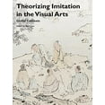 thumbnail image 1 of Pre-Owned Theorizing Imitation in the Visual Arts: Global Contexts (Art History Special Issues) Paperback, 1 of 1