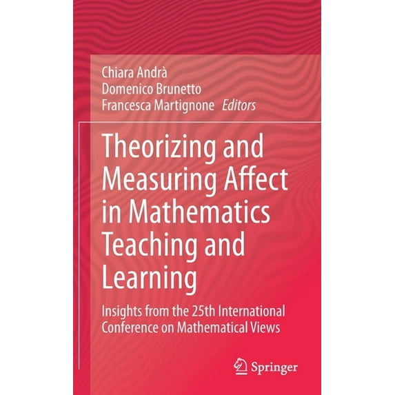 Theorizing and Measuring Affect in Mathematics Teaching and Learning: Insights from the 25th International Conference on, (Hardcover)
