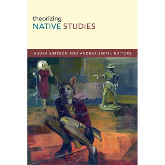 Pre-Owned Theorizing Native Studies (Paperback) 0822356791 9780822356790