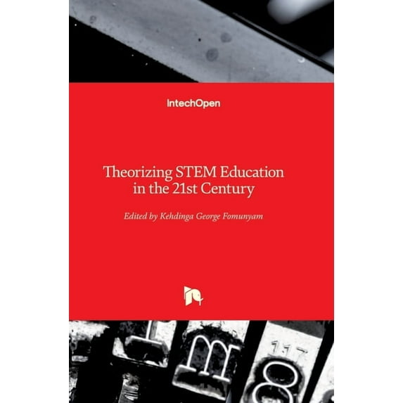 Theorizing STEM Education in the 21st Century, (Hardcover)