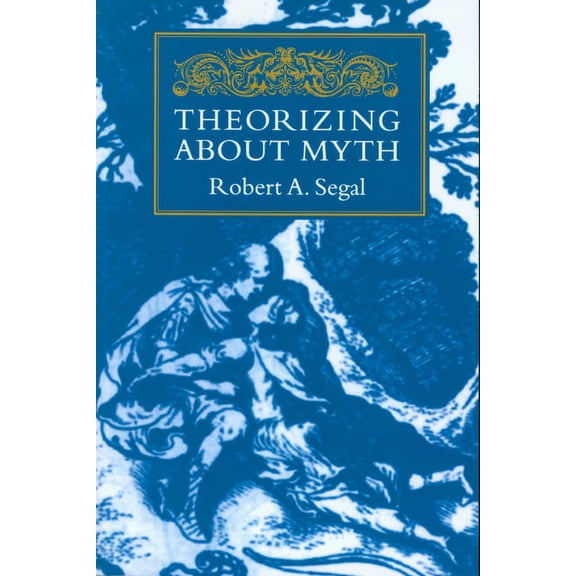 Theorizing about Myth (Paperback)