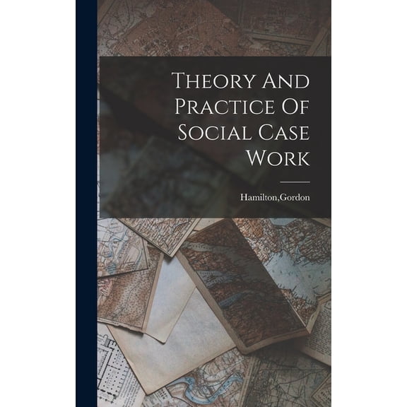 Theory And Practice Of Social Case Work, (Hardcover)