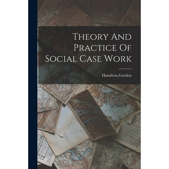 Theory And Practice Of Social Case Work, (Paperback)