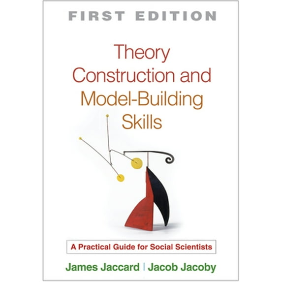 Pre-Owned Theory Construction and Model-Building Skills: A Practical Guide for Social Scientists (Paperback) 1606233394 9781606233399