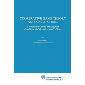 Theory and Decision Library C Cooperative Game Theory and Applications: Cooperative Games Arising from Combinatorial Optimization Problems, Book 16, (Paperback)