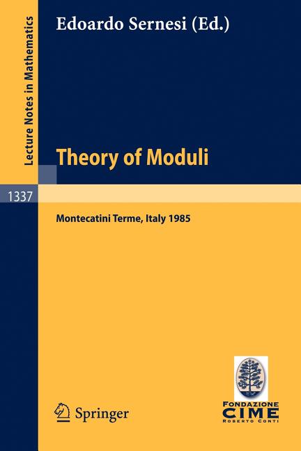 Theory of Moduli: Lectures Given at the 3rd 1985 Session of the Centro ...