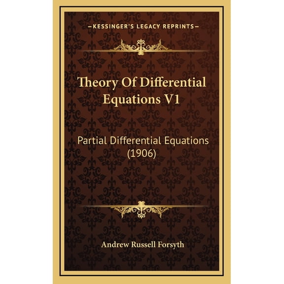 Theory Of Differential Equations V1 : Partial Differential Equations (1906) (Hardcover)