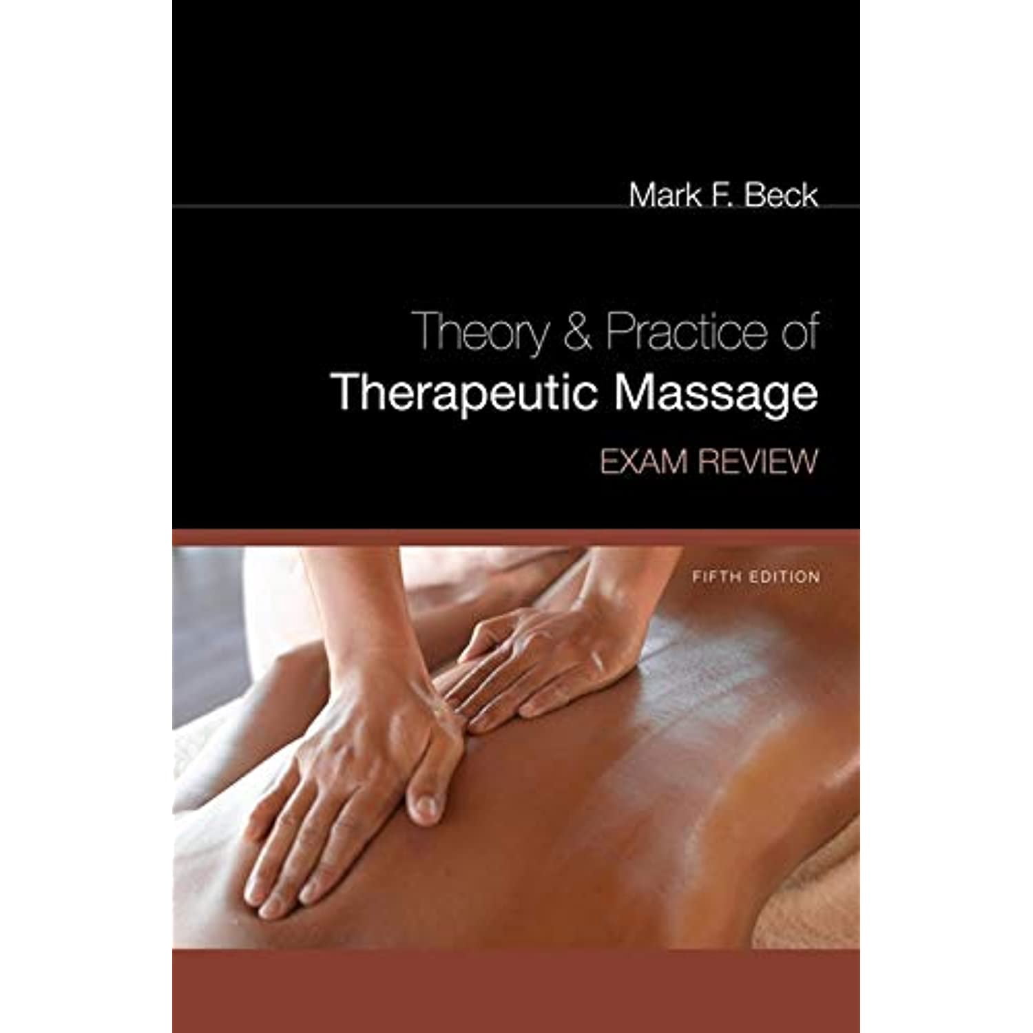 Theory & Practice of Therapeutic Massage Exam Review (Edition 5