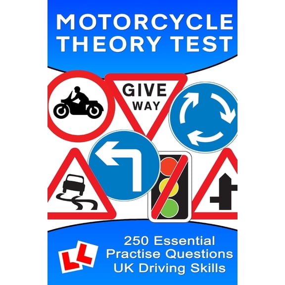 Theory Test Questions 250 Theory Test Practise Questions for Motorcycles: Highway Code Questions & Answers, (Paperback)