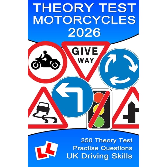 Theory Test Questions 250 Theory Test Practise Questions for Motorcycles: Highway Code Questions & Answers, (Paperback)