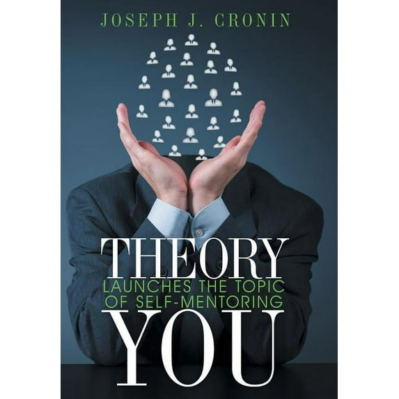 Theory You: Launches the Topic of Self-Mentoring, (Hardcover)