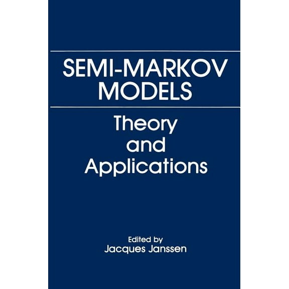 Theory and Applications Semi-Markov Models: Theory and Applications, (Hardcover)