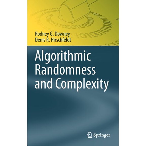 Theory and Applications of Computability Algorithmic Randomness and Complexity, Book 0, (Hardcover)