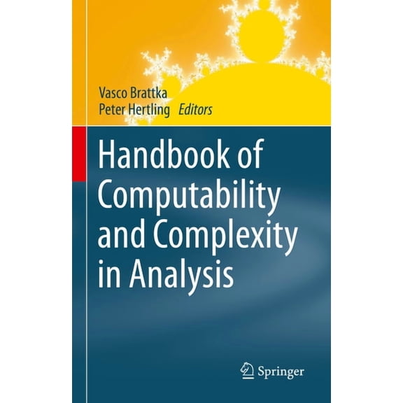Theory and Applications of Computability Handbook of Computability and Complexity in Analysis, (Hardcover)