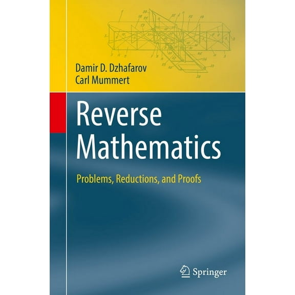 Theory and Applications of Computability Reverse Mathematics: Problems, Reductions, and Proofs, (Hardcover)
