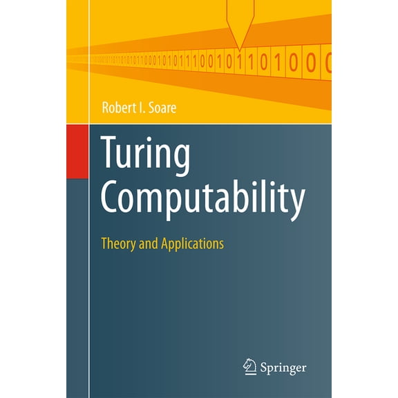 Theory and Applications of Computability Turing Computability: Theory and Applications, (Hardcover)
