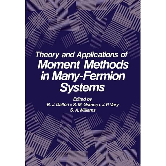 Theory and Applications of Moment Methods in Many-Fermion Systems, (Paperback)