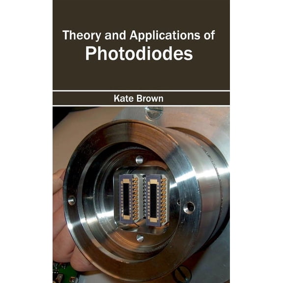 Theory and Applications of Photodiodes, (Hardcover)