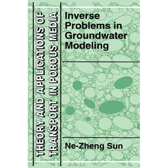 Theory and Applications of Transport in Inverse Problems in Groundwater Modeling, Book 6, (Paperback)
