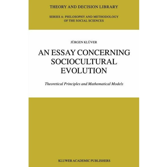 Theory and Decision Library A: An Essay Concerning Sociocultural Evolution: Theoretical Principles and Mathematical Models, Book 34, (Paperback)