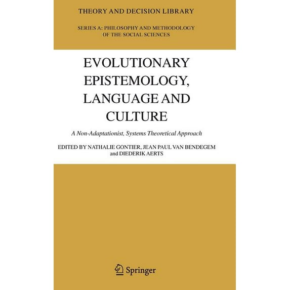 Theory and Decision Library A: Evolutionary Epistemology, Language and Culture: A Non-Adaptationist, Systems Theoretical Approach, Book 39, (Hardcover)
