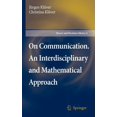 thumbnail image 1 of Theory and Decision Library A: On Communication. an Interdisciplinary and Mathematical Approach, Book 40, (Hardcover), 1 of 1