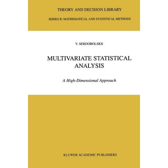Theory and Decision Library B Multivariate Statistical Analysis: A High-Dimensional Approach, Book 41, (Paperback)
