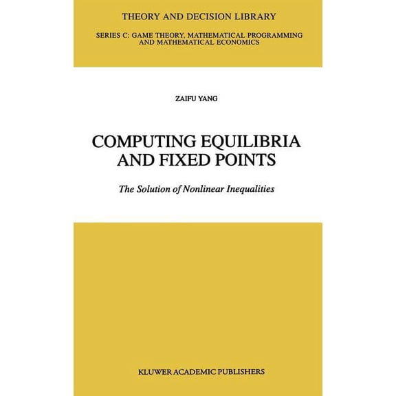 Theory and Decision Library C Computing Equilibria and Fixed Points, Book 21, (Hardcover)