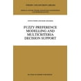thumbnail image 1 of Theory and Decision Library D: Fuzzy Preference Modelling and Multicriteria Decision Support, Book 14, (Paperback), 1 of 1