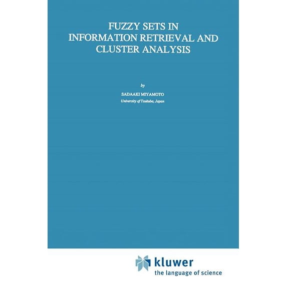 Theory and Decision Library D: Fuzzy Sets in Information Retrieval and Cluster Analysis, Book 4, (Paperback)