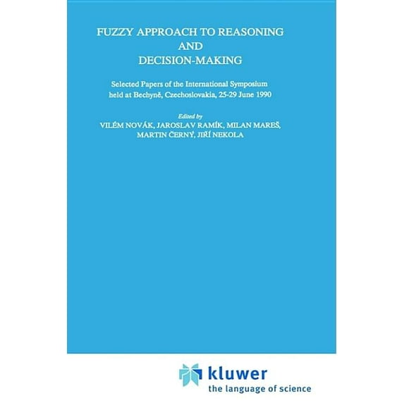 Theory and Decision Library Fuzzy Approach to Reasoning and Decision-Making, Book 08, (Hardcover)