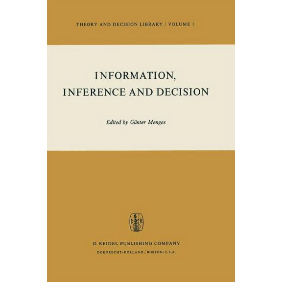 Theory and Decision Library Information, Inference and Decision, Book 1, (Paperback)