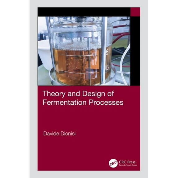 Theory and Design of Fermentation Processes, (Hardcover)