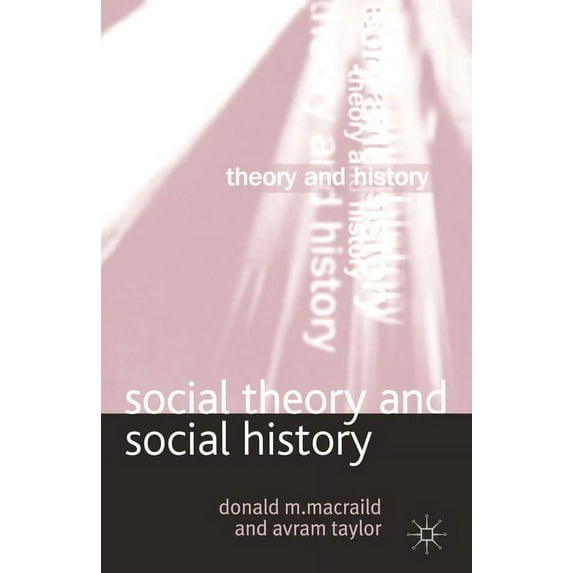 Theory and History Social Theory and Social History, Book 4, (Paperback)