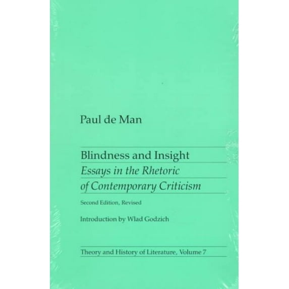 Theory and History of Literature: Blindness and Insight : Essays in the Rhetoric of Contemporary Criticism (Series #7) (Paperback)